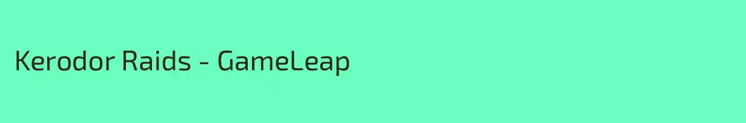 Kerodor Raids - GameLeap